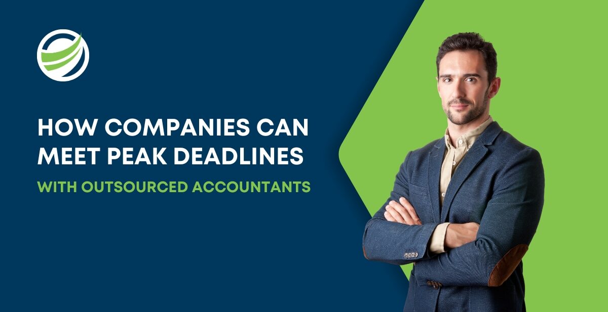 Companies can meet peak deadlines with outsourced accountants.