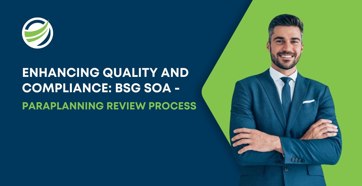 Enhancing Quality and Compliance: BSG SOA Paraplanning review process