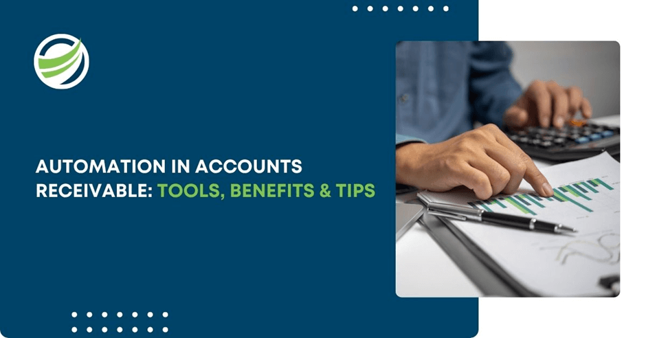 Accounts receivable automation tools, benefits, and tips with visual of hands analyzing financial charts