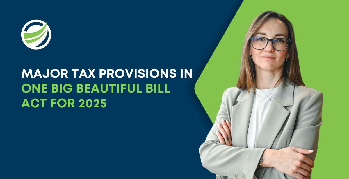 A confident woman in business attire stands with folded arms next to a graphic that reads, "Major Tax Provisions in One Big Beautiful Bill Act for 2025," featuring a modern blue and green background with a finance-themed logo.