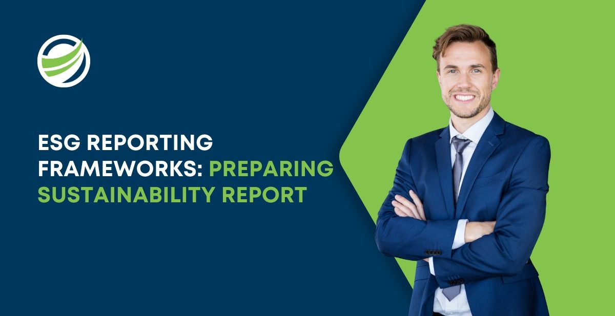 Business professional standing confidently with text "ESG Reporting Frameworks: Preparing Sustainability Report